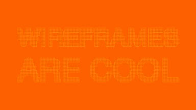 Wireframes are Cool