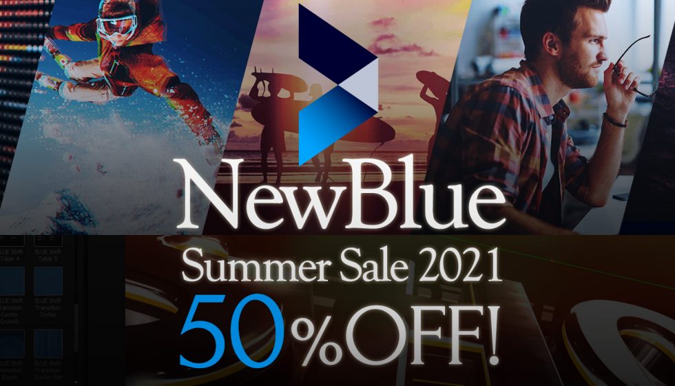 6/11(金)18時まで、50%オフ!NewBlue Summer Sale 2021