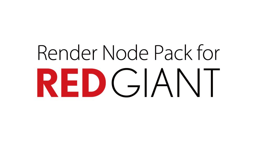 Render Node Pack for Red Giant 発売